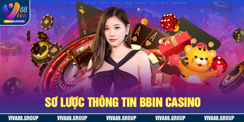 Thông tin chuẩn về Bbin casino